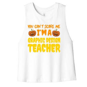 You CanT Scare Me Graphic Design Teacher Halloween Costume Funny Gift Women's Racerback Cropped Tank