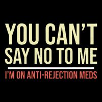 You CanT Say No To Me. IM On Anti Rejection Meds City Backpack
