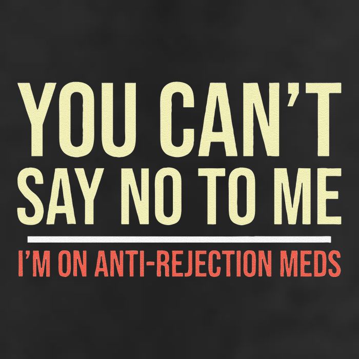 You CanT Say No To Me. IM On Anti Rejection Meds Golf Towel