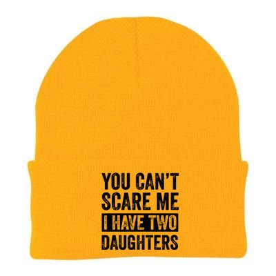 You CanT Scare Me I Have Two Daughters FatherS Day Knit Cap Winter Beanie