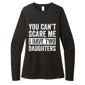 You CanT Scare Me I Have Two Daughters FatherS Day Womens CVC Long Sleeve Shirt