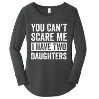 You CanT Scare Me I Have Two Daughters FatherS Day Women's Perfect Tri Tunic Long Sleeve Shirt