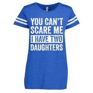 You CanT Scare Me I Have Two Daughters FatherS Day Enza Ladies Jersey Football T-Shirt