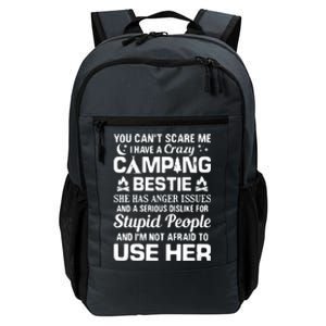 You CanT Scare Me I Have A Crazy Camping Bestie Gift Daily Commute Backpack