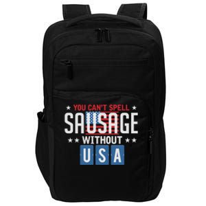 You Cant Spell Sausage Without Usa Funny 4th Of July America Great Gift Impact Tech Backpack