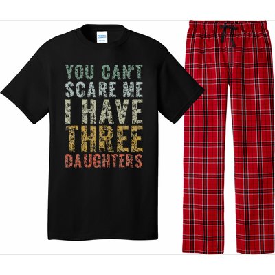 You Can't Scare Me I Have Three Daughters Dad Father Day Pajama Set