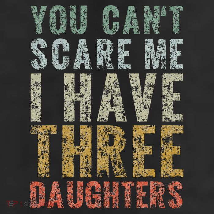 You Can't Scare Me I Have Three Daughters Dad Father Day 25L Jumbo Tote
