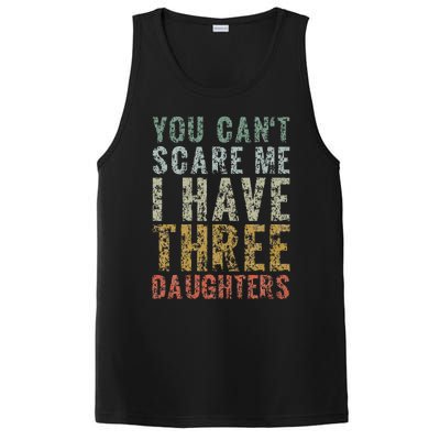 You Can't Scare Me I Have Three Daughters Dad Father Day PosiCharge Competitor Tank