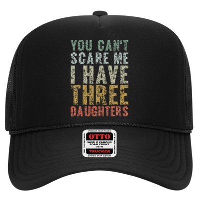 You Can't Scare Me I Have Three Daughters Dad Father Day Trucker Hat