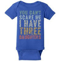 You Can't Scare Me I Have Three Daughters Dad Father Day Baby Bodysuit