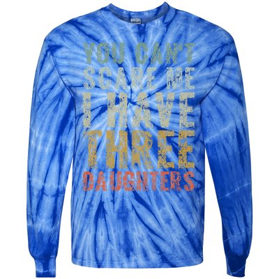 You Can't Scare Me I Have Three Daughters Dad Father Day Tie-Dye Long Sleeve Shirt