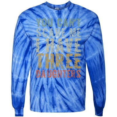 You Can't Scare Me I Have Three Daughters Dad Father Day Tie-Dye Long Sleeve Shirt