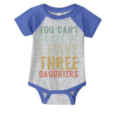 You Can't Scare Me I Have Three Daughters Dad Father Day Infant Baby Jersey Bodysuit
