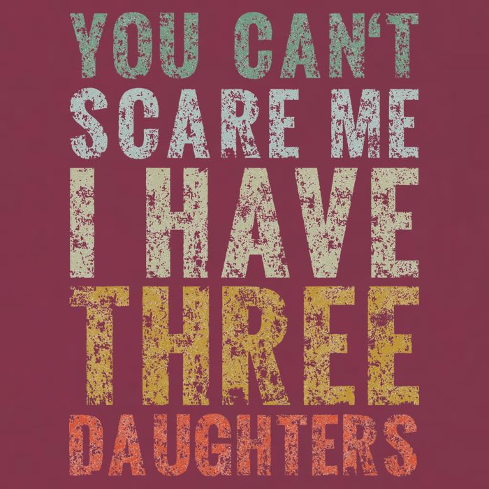 You Can't Scare Me I Have Three Daughters Dad Father Day 16oz Travel Tumbler