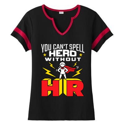 You Cant Spell Hero Without HR Wo Human Resources Ladies Halftime Notch Neck Tee