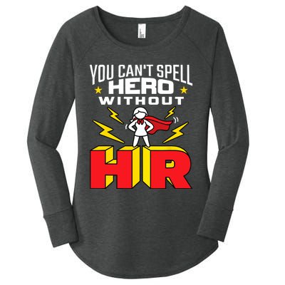 You Cant Spell Hero Without HR Wo Human Resources Women's Perfect Tri Tunic Long Sleeve Shirt