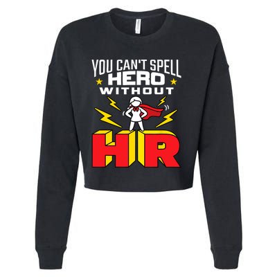 You Cant Spell Hero Without HR Wo Human Resources Cropped Pullover Crew