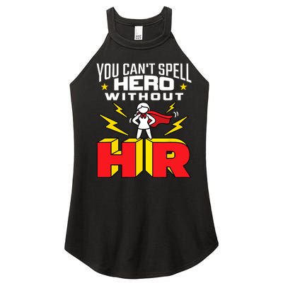 You Cant Spell Hero Without HR Wo Human Resources Women's Perfect Tri Rocker Tank