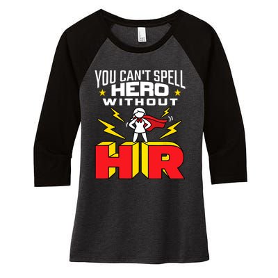 You Cant Spell Hero Without HR Wo Human Resources Women's Tri-Blend 3/4-Sleeve Raglan Shirt