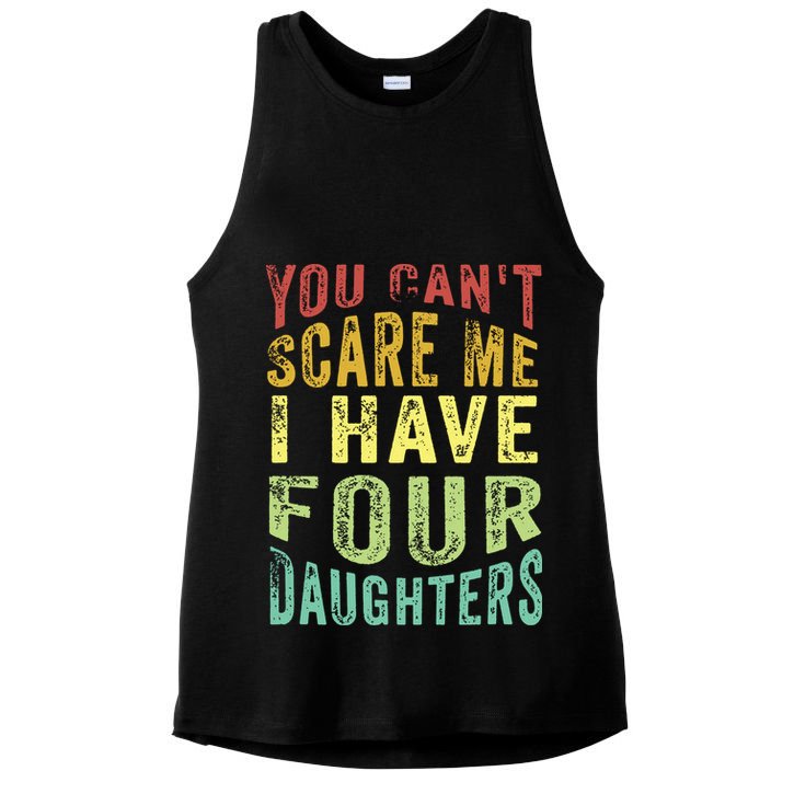 You Can't Scare Me I Have Four Daughters | Vintage Funny Dad Ladies PosiCharge Tri-Blend Wicking Tank