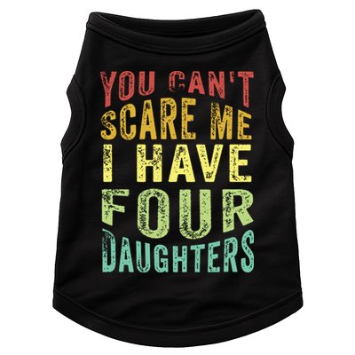 You Can't Scare Me I Have Four Daughters | Vintage Funny Dad Doggie Tank