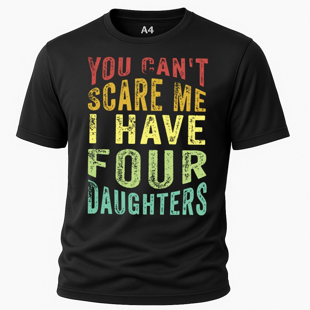 You Can't Scare Me I Have Four Daughters | Vintage Funny Dad Performance Shirt