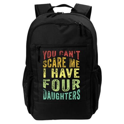 You Can't Scare Me I Have Four Daughters | Vintage Funny Dad Backpack