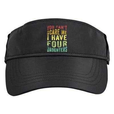 You Can't Scare Me I Have Four Daughters | Vintage Funny Dad Adult Drive Performance Visor