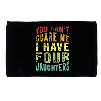 You Can't Scare Me I Have Four Daughters | Vintage Funny Dad Microfiber Hand Towel