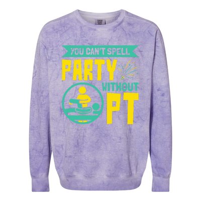 You Can't Spell Party Without PT Physical Therapy Colorblast Crewneck Sweatshirt