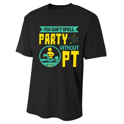 You Can't Spell Party Without PT Physical Therapy Performance Sprint T-Shirt