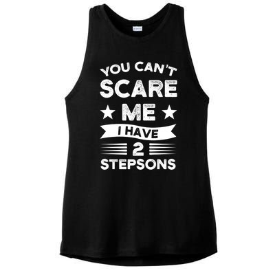 You Can't Scare Me 2 Stepsons Stepson Bonusson Stepdad Great Gift Ladies PosiCharge Tri-Blend Wicking Tank