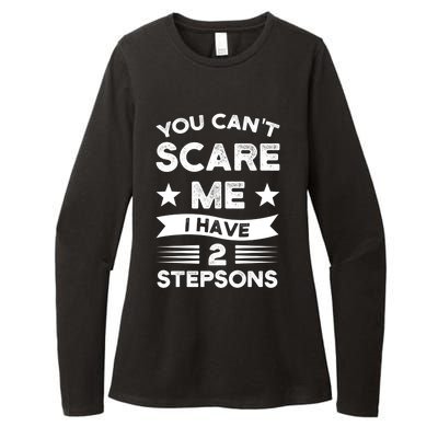 You Can't Scare Me 2 Stepsons Stepson Bonusson Stepdad Great Gift Womens CVC Long Sleeve Shirt