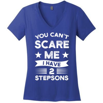 You Can't Scare Me 2 Stepsons Stepson Bonusson Stepdad Great Gift Women's V-Neck T-Shirt