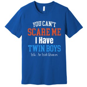 You CanT Scare Me I Have Twin Mom Dad Football Design Gift Premium T-Shirt