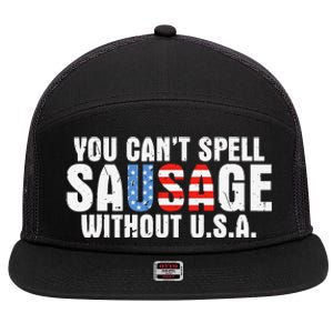 You CanT Spell Sausage Without Usa Funny American 7 Panel Mesh Trucker Snapback Hat