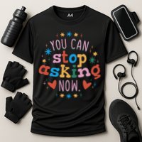 You Can Stop Asking Now Pregnancy Reveal Cooling Performance Crew T-Shirt