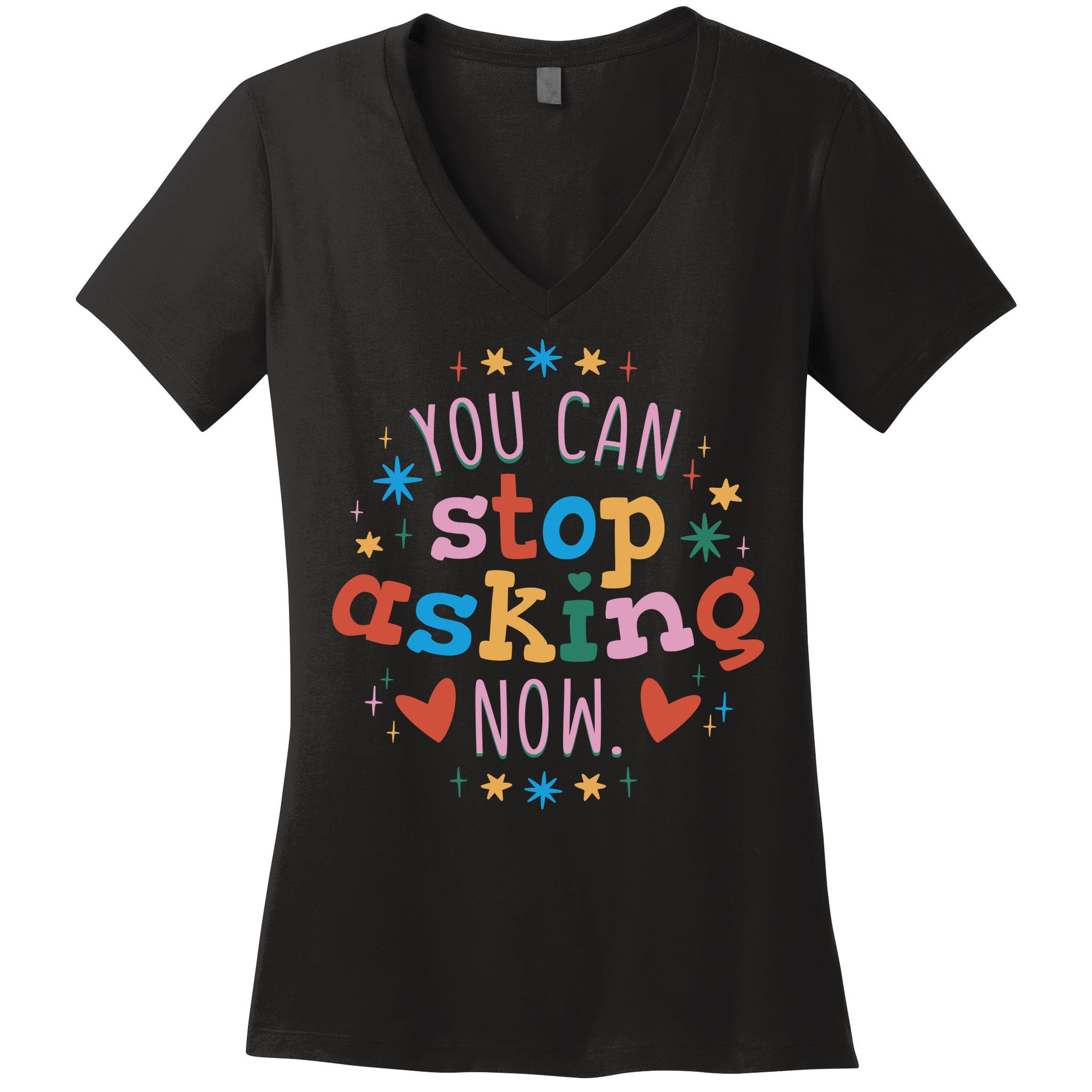 You Can Stop Asking Now Pregnancy Reveal Women's V-Neck T-Shirt
