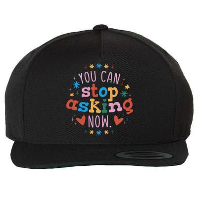 You Can Stop Asking Now Pregnancy Reveal Wool Snapback Cap