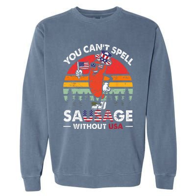 You Cant Spell Sausage Without USA 4th Of July American Garment-Dyed Sweatshirt