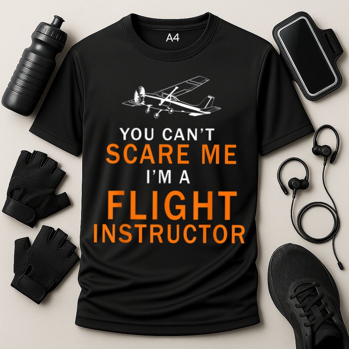 You Can't Scare Me, I'm A Flight Instructor Pilot Performance Shirt