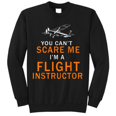 You Can't Scare Me, I'm A Flight Instructor Pilot Sweatshirt