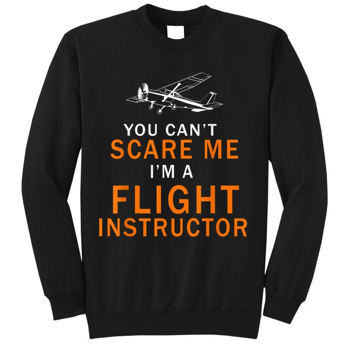 You Can't Scare Me, I'm A Flight Instructor Pilot Sweatshirt
