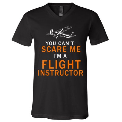 You Can't Scare Me, I'm A Flight Instructor Pilot V-Neck T-Shirt
