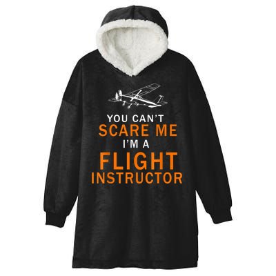 You Can't Scare Me, I'm A Flight Instructor Pilot Hooded Wearable Blanket