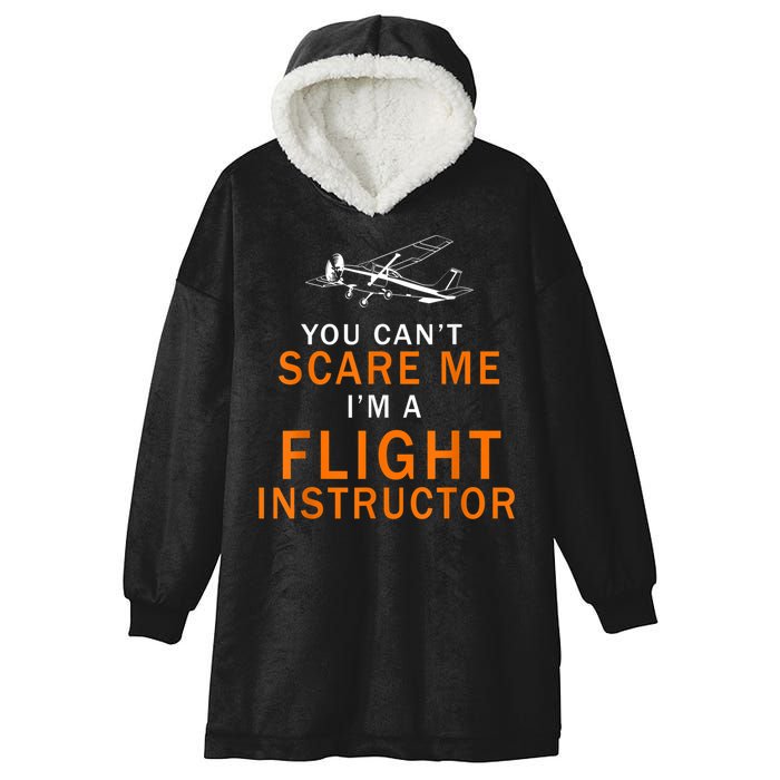 You Can't Scare Me, I'm A Flight Instructor Pilot Hooded Wearable Blanket