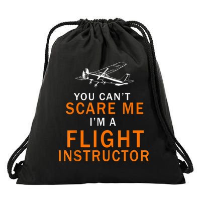 You Can't Scare Me, I'm A Flight Instructor Pilot Drawstring Bag