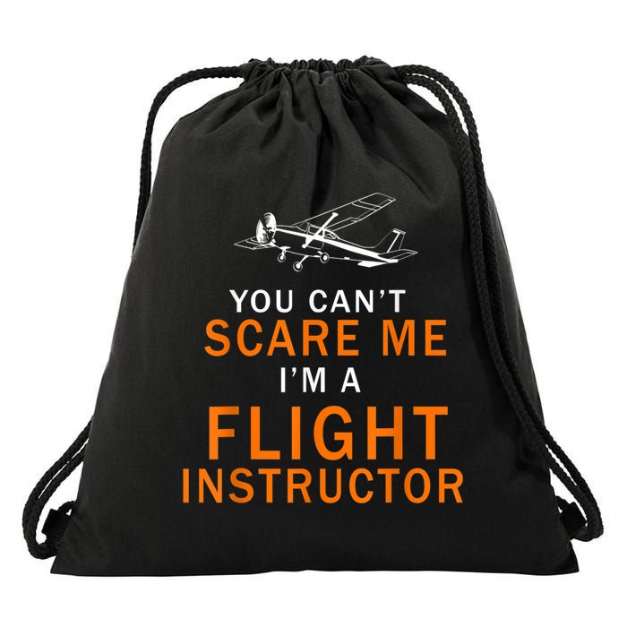 You Can't Scare Me, I'm A Flight Instructor Pilot Drawstring Bag