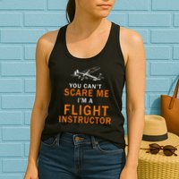 You Can't Scare Me, I'm A Flight Instructor Pilot Womens Tank Top