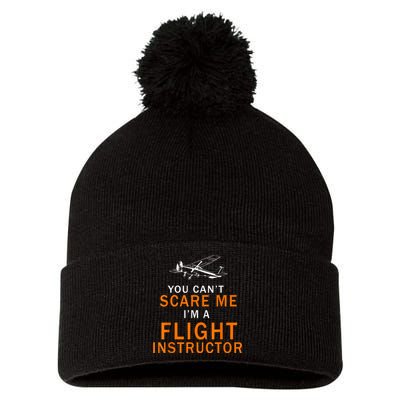 You Can't Scare Me, I'm A Flight Instructor Pilot Pom Pom 12in Knit Beanie